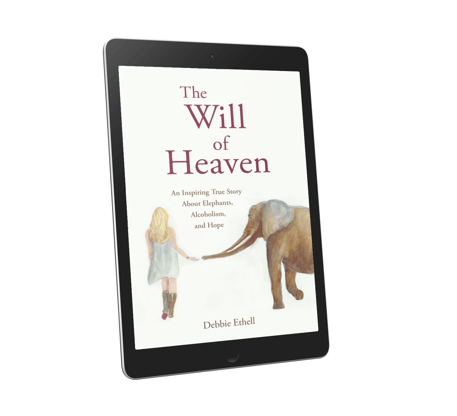 eBook cover of The Will of Heaven: An Inspiring True Story About Elephants, Alcoholism, and Hope by Debbie Ethell displayed on a tablet.