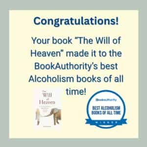 Congratulatory badge for The Will of Heaven by Debbie Ethell, featured in BookAuthority’s Best Alcoholism Books of All Time, with award seal and book cover.